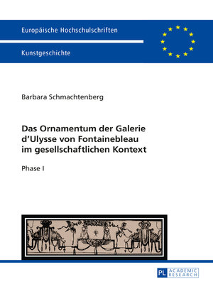 cover image of Das Ornamentum der Galerie dʼUlysse von Fontainebleau im gesellschaftlichen Kontext